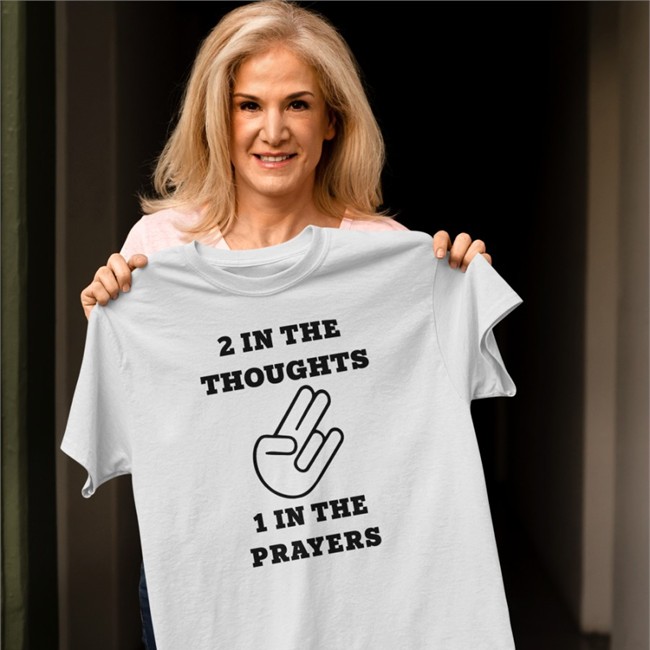 2 In The Thoughts 1 In The Prayers Hoodie Shirts That Go Hard