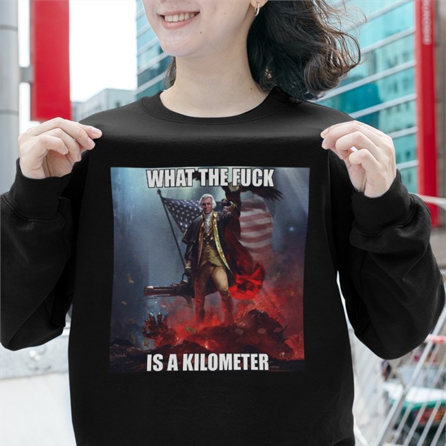 What The Fuck Is A Kilometer Long Sleeve T Shirt