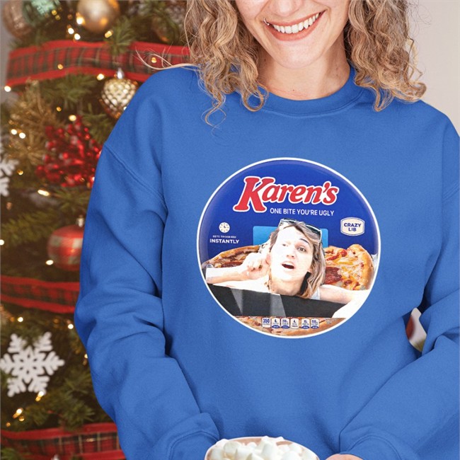Karen's One Bite You're Ugly Sweatshirt Barstool Sports Store Merch Dave Portnoy