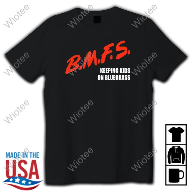 BMFS Keeping Kids On Bluegrass Tee Shirt BMFS Keeping Kids On Bluegrass T Shirts