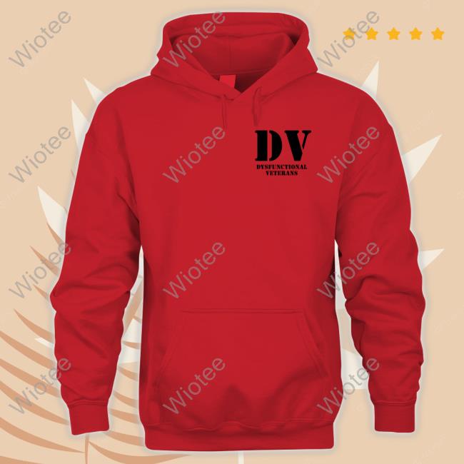 Official Dv Dysfunctional Veterans T Shirts Official Dv Dysfunctional Veterans T Shirt