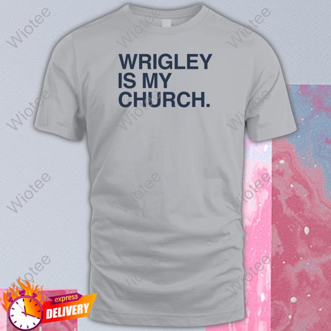 Obvious Shirts Wrigley Is My Church Tee Shirt