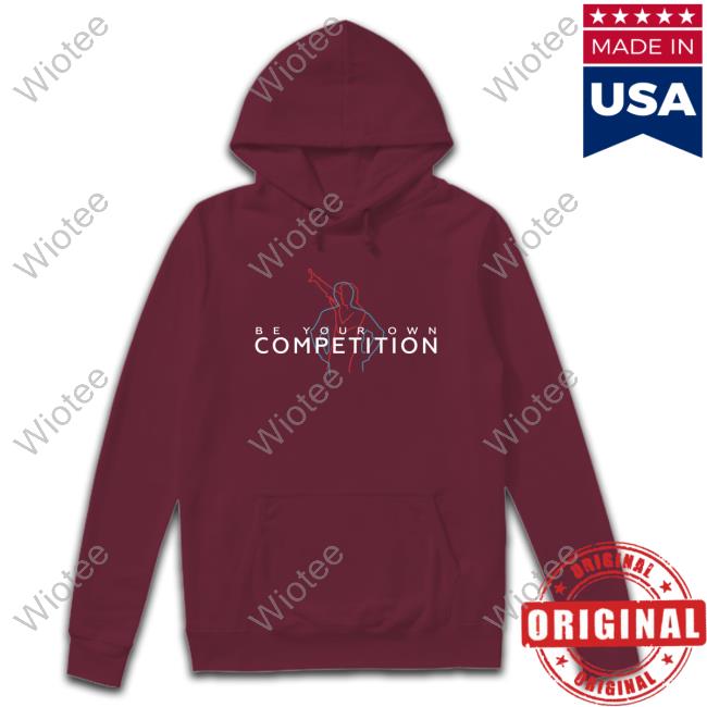Be Your Own Competition Hoodie