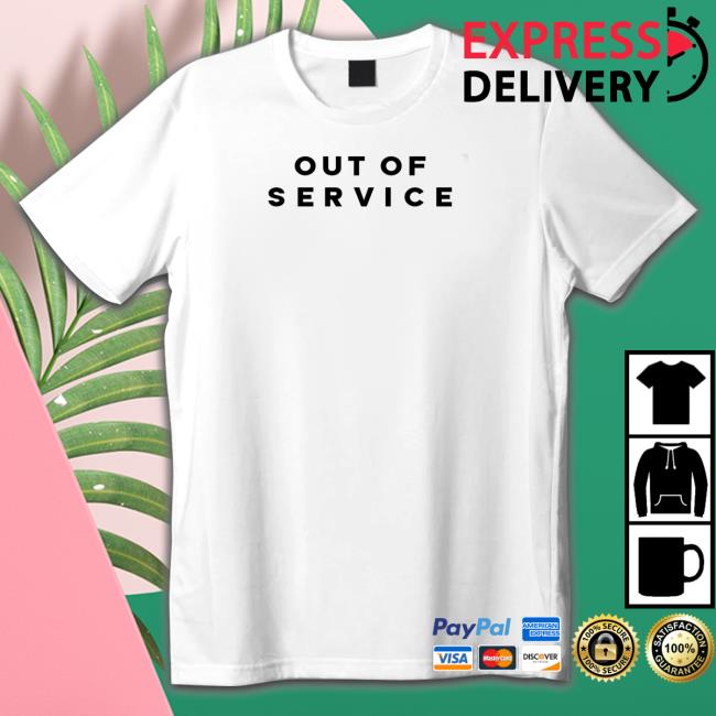 Official Out of service TShirts Official Out of service Shirts