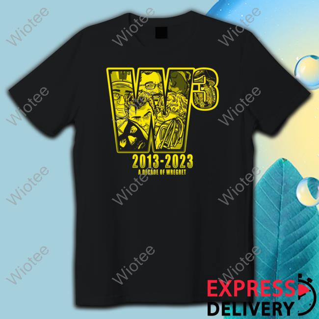 A Decade Of Wregret Shirt Pro Wrestling Tees Merch