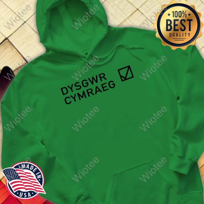 Bagsy Merch Dysgwr Cymraeg Hoodie Bagsy Merch Dysgwr Cymraeg Shirt