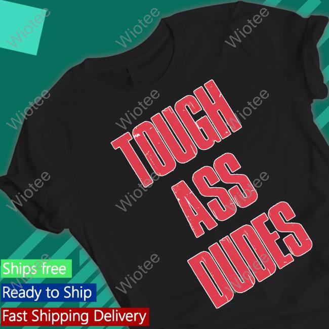 Tough Ass Dudes Tee