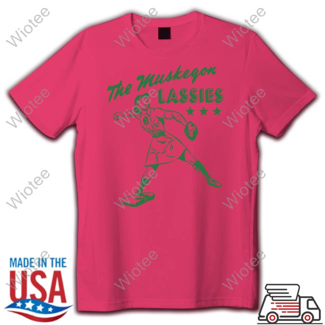 The Muskegon Lassies Tee Shirt