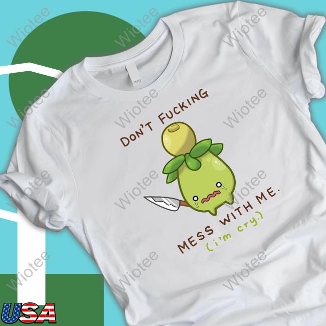 Don't Fucking Mess With Me I'm Cry Hoodie Jupy