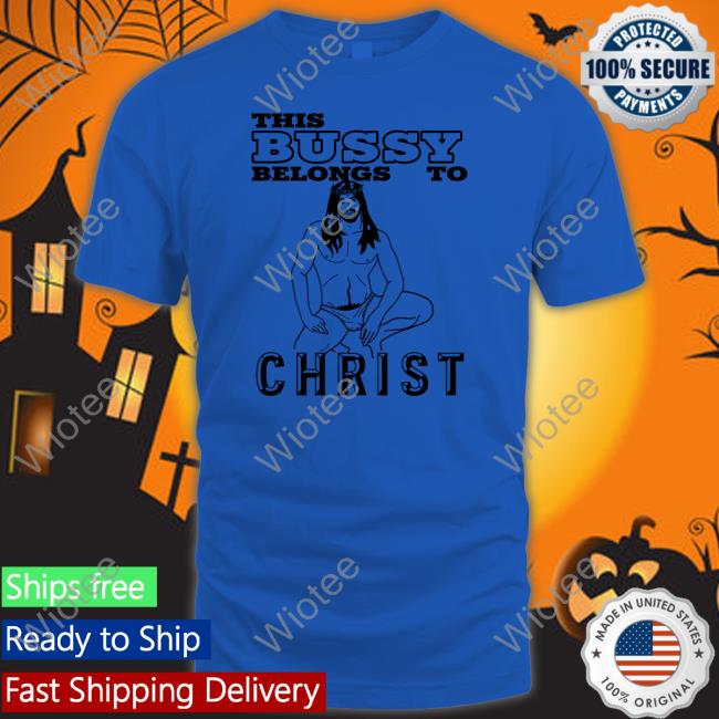This Bussy Belongs To Christ Long Sleeve T Shirt