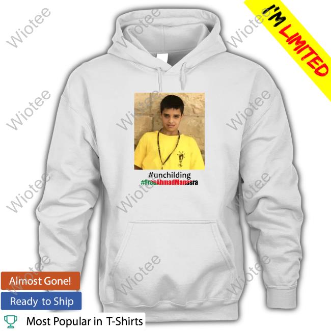 Unchilding Free Manasra Shirt #Unchilding #Freeahmadmanasra Palestine Online Unchilding Free Manasra Tee Shirt Fan In Qatar Palestine Online