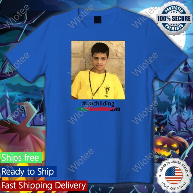 Unchilding Free Manasra Shirts #Unchilding #Freeahmadmanasra Palestine Online