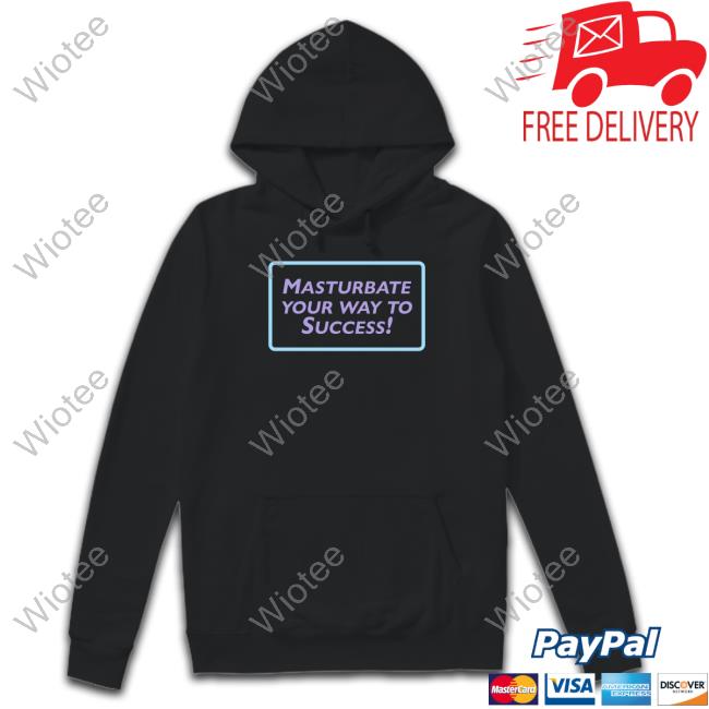 Masturbate Your Way To Success Tee Shirt