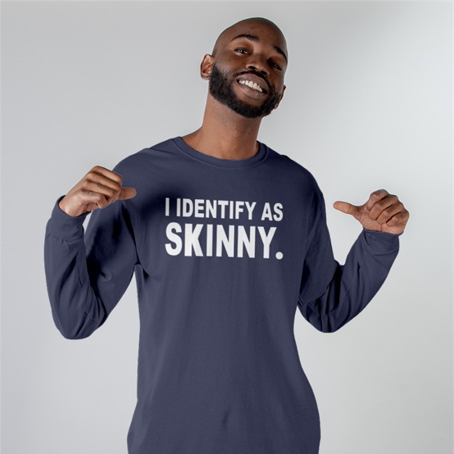 I Identify As Skinny Shirt 2022