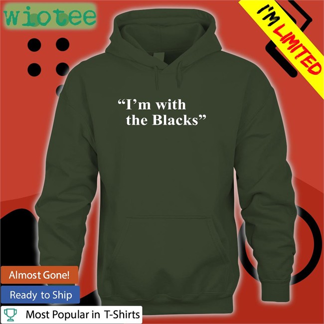 Steve Saldivar I'm With The Blacks Sweatshirt Stevesaldivar