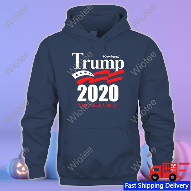 Official President Trump 2020 Keep America Great Long Sleeve Tee President Trump 2020 Keep America Great Hoodie Davram