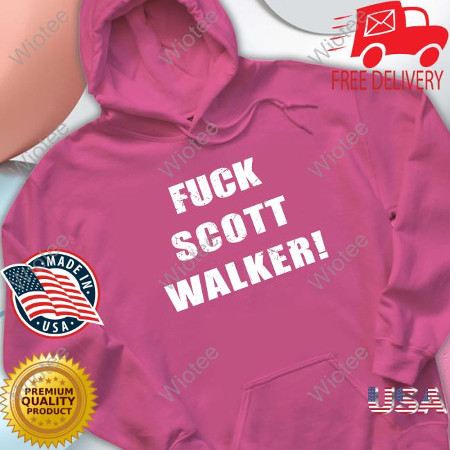 Official Fuck Scott Walker! Tee Shirt Official Kid Riles Fuck Scott Walker! Hoodie