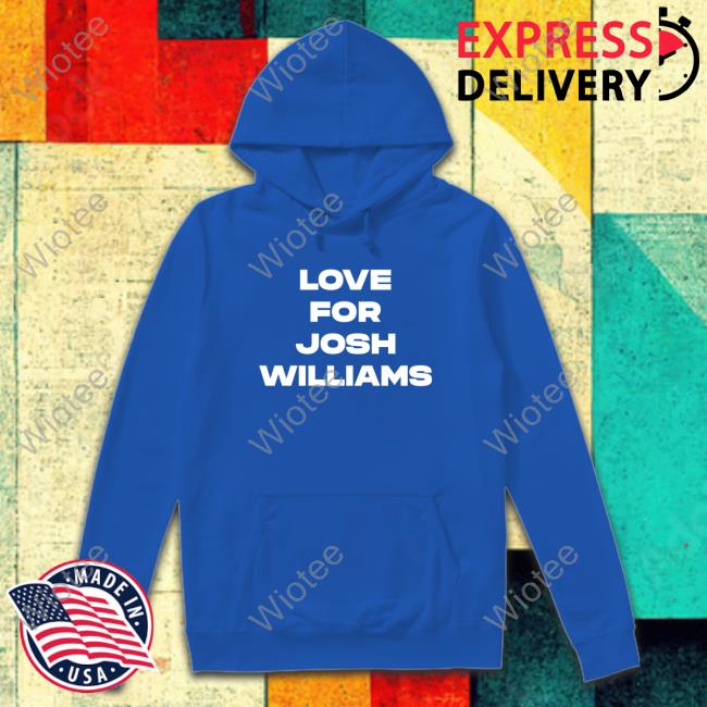 Love For Josh Williams Sweatshirt Jeff Gluck Love For Josh Williams Shirt
