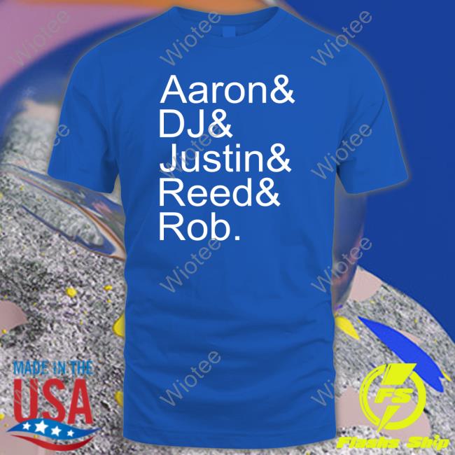 Official Aaron Dj Justin Reed Rob Shirt 2022 Official Aaron Dj Justin Reed Rob Sweatshirt UK Coach Calipari