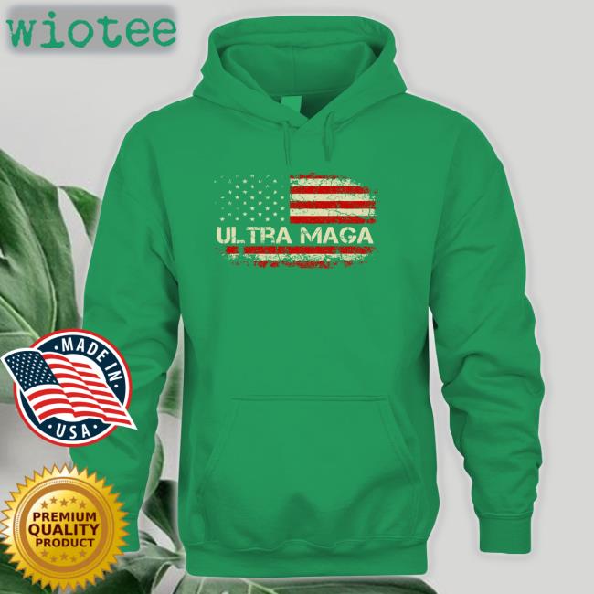 Donald J. Trump Ultra Maga Hooded Sweatshirt Donald J. Trump Ultra Maga Shirts Ultra Maga Proud Anti Biden Us Flag Pro Trump 2024