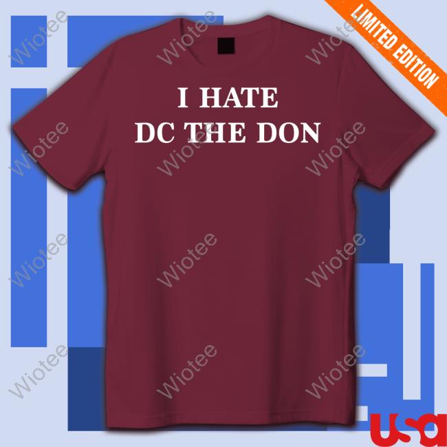 Official Rkfuneral Merch I Hate Dc The Don Tee