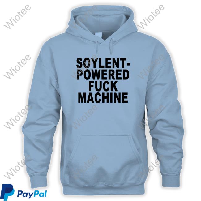 Soylent-Powered Fuck Machine Shirt Goodshirts