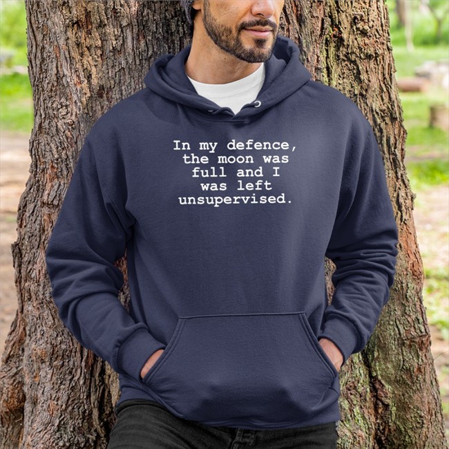 In My Defence The Moon Was Full And I Was Left Unsupervised Tee Shirt
