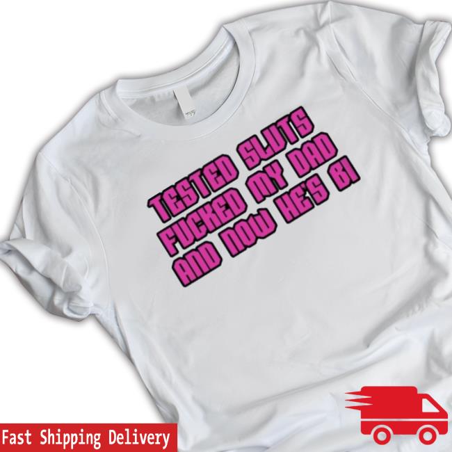 Official Tested Sluts Fucked My Dad And Now He’S Bi Hooded Sweatshirt