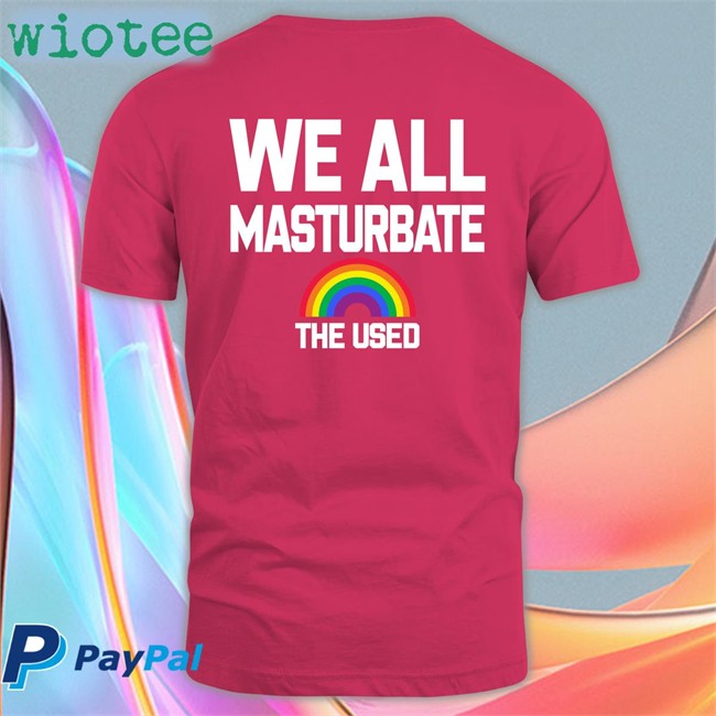Oftenjjk The Used Band Gay Or Straight We All Masturbate T Shirt Gay Or Straight We All Masturbate The Used T Shirts
