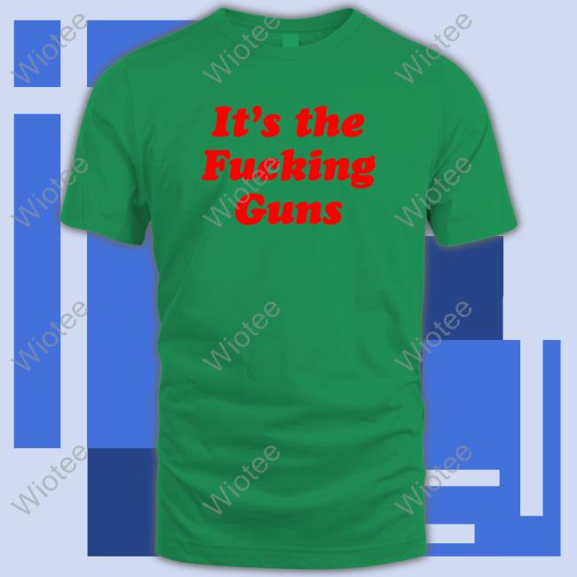 It's The Fucking Guns Tees It's The Fucking Guns Long Sleeve Tee Rebecca Truszkowski