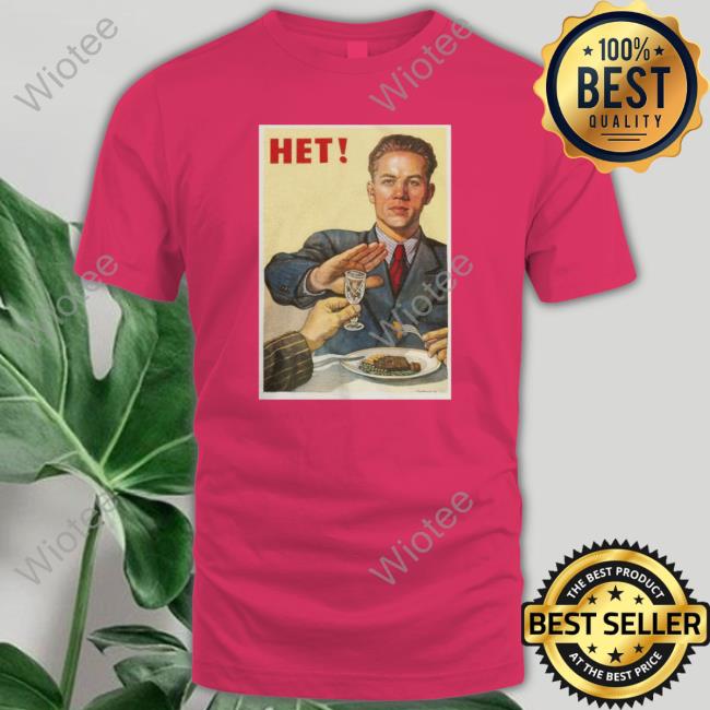 Het! Nyet! Tee Shirts Offical