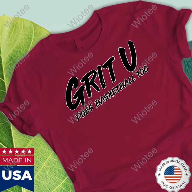 Grit U Does Basketball Too Tee Yt Grit U Tee Shirt