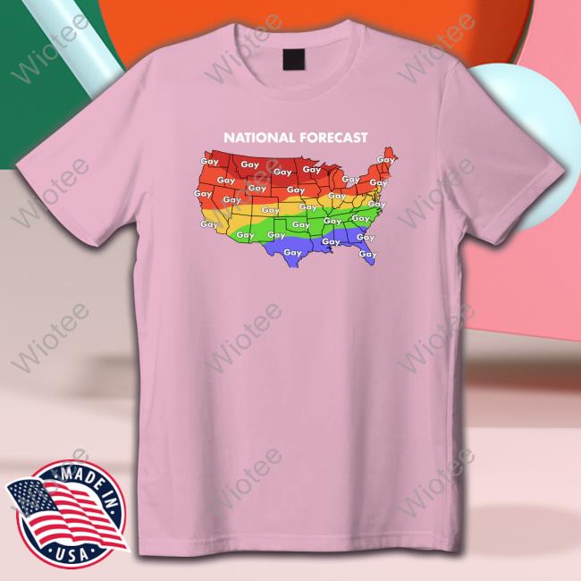 Shirts That Go Hard National Forecast Gay Gay Gay Tee Shirtsthtgohard Official National Forecast Gay Gay Gay Shirt