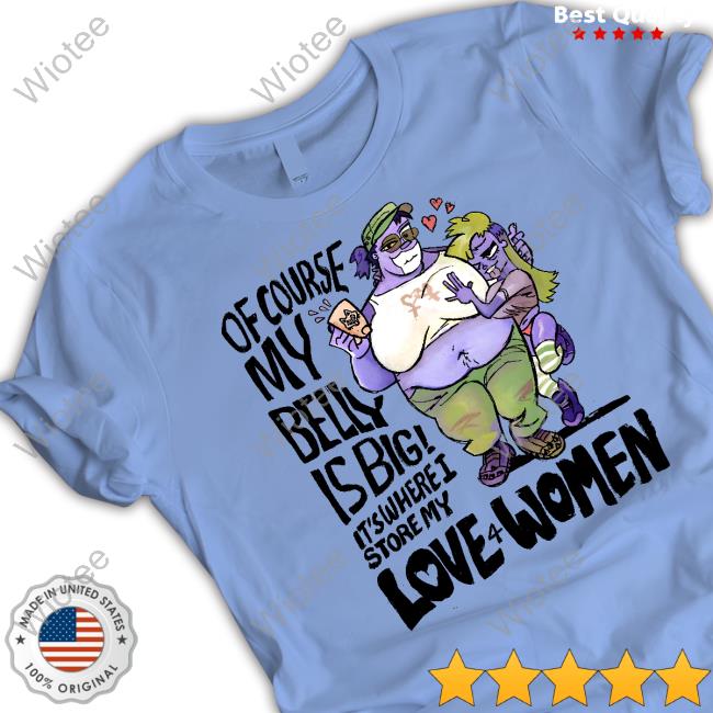 8Enn1zone Of Course My Belly Is Big It's Where I Store My Kive 4 Women Hoodie