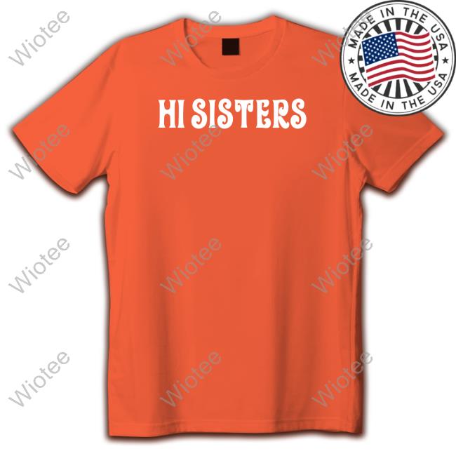 Hi Sisters Hoodie