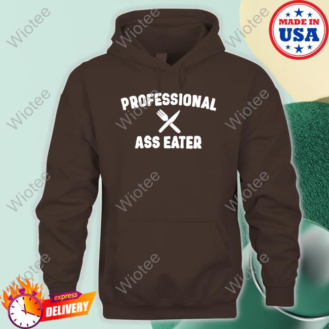 Professional Ass Eater New Shirt