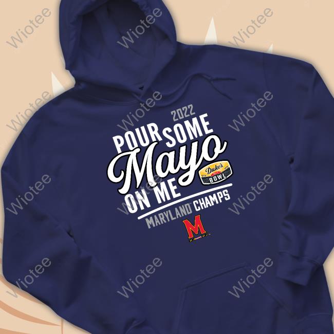 Maryland Football Mayoland Terrapins 2022 Duke's Mayo Bowl Pour Some Mayo On Me TankTop Official Mayoland Terrapins 2022 Duke's Mayo Bowl Pour Some Mayo On Me T Shirt