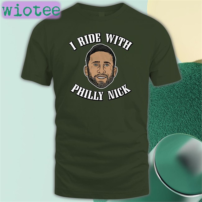 Barstoolsports Barstool Sports I Ride With Philly Nick Tee Shirt I Ride With Philly Nick Long Sleeve Shirt