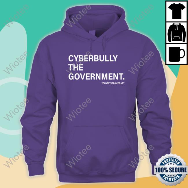 Cyberbully The Government. Shirts Official Cyberbully The Government. Cap