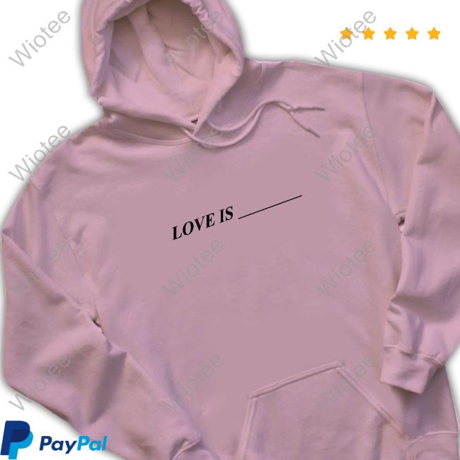 Official Love Is Shirts Toosii2x Merch Love Is ____ T Shirt