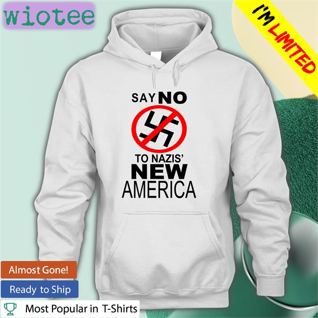 Say No To Nazis' New America Hoodie Vioient