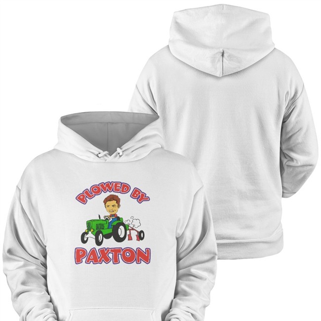 Never Have I Ever Plowed By Paxton Hooded Sweatshirt