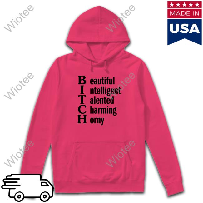 Official Beautiful Intelligent Talented Charming Horny T-Shirt Beautiful Intelligent Talented Charming Horny Shirt