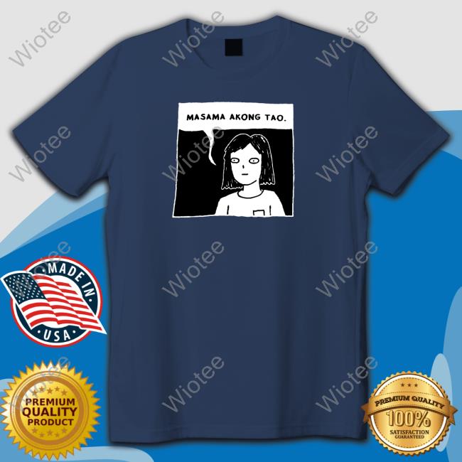 Masama Akong Tao T-Shirt
