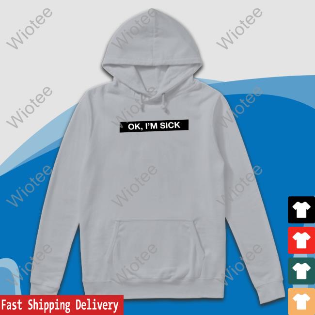 Ok I'm Sick Sweatshirt Badflower