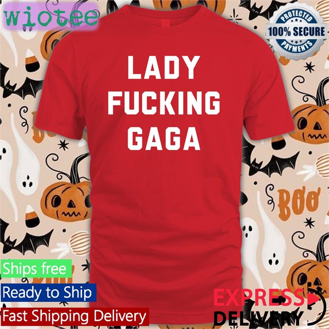 Lady Fucking Gaga Hoodie Lady Gaga Lady Gaga Lady Fucking Gaga Shirt Chromaticgaga
