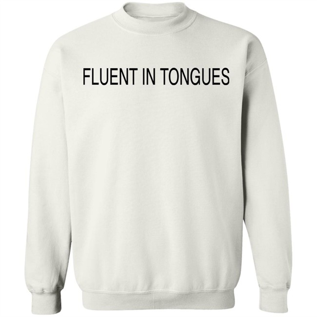 Inioluwa Fluent In Tongues Shirt Inioluwa Fluent In Tongues Shirt