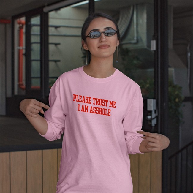 Please Trust Me I Am Asshole Tee