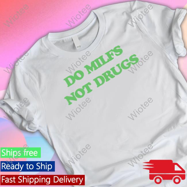 Official Danny Duncan Merch Do Milfs Not Drugs Hoodie Official Danny Duncan Merch Do Milfs Not Drugs Shirt