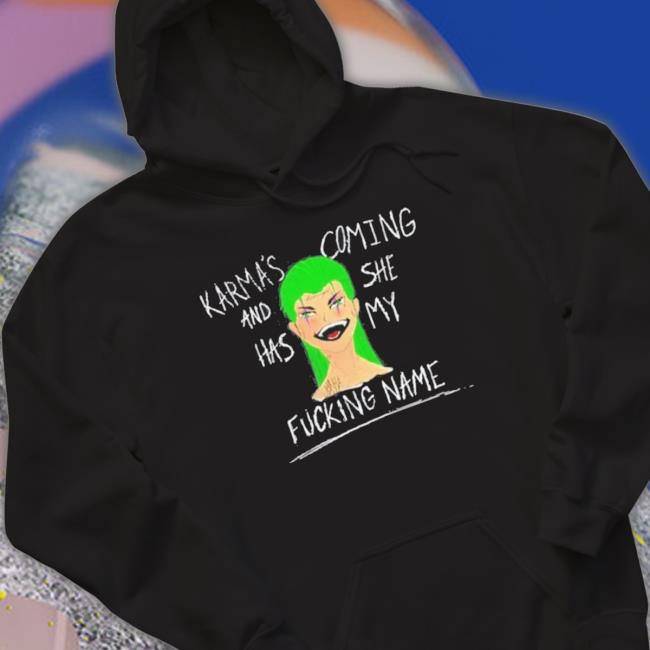 Official Karmas Karmas And Has Coming She My Fucking Name Skydxddy Joker Sweatshirt Official Karmas Karmas And Has Coming She My Fucking Name Skydxddy Joker Long Sleeve Shirt